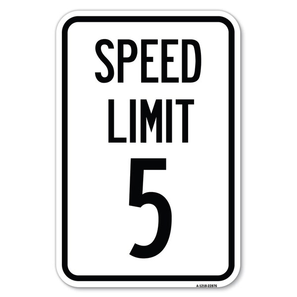 Speed Regulation Sign Speed Limit 5 Mph Heavy-Gauge Aluminum Sign, 12" x 18", A-1218-22876